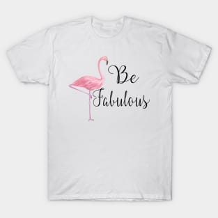 Be Fabulous Pink Flamingo T-Shirt